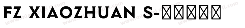 FZ Xiaozhuan S字体转换